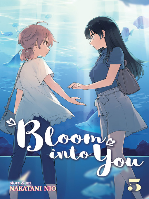 Title details for Bloom Into You, Volume 5 by Nakatani Nio - Available